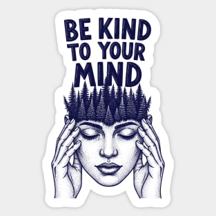 Be Kind to Your Mind Sticker